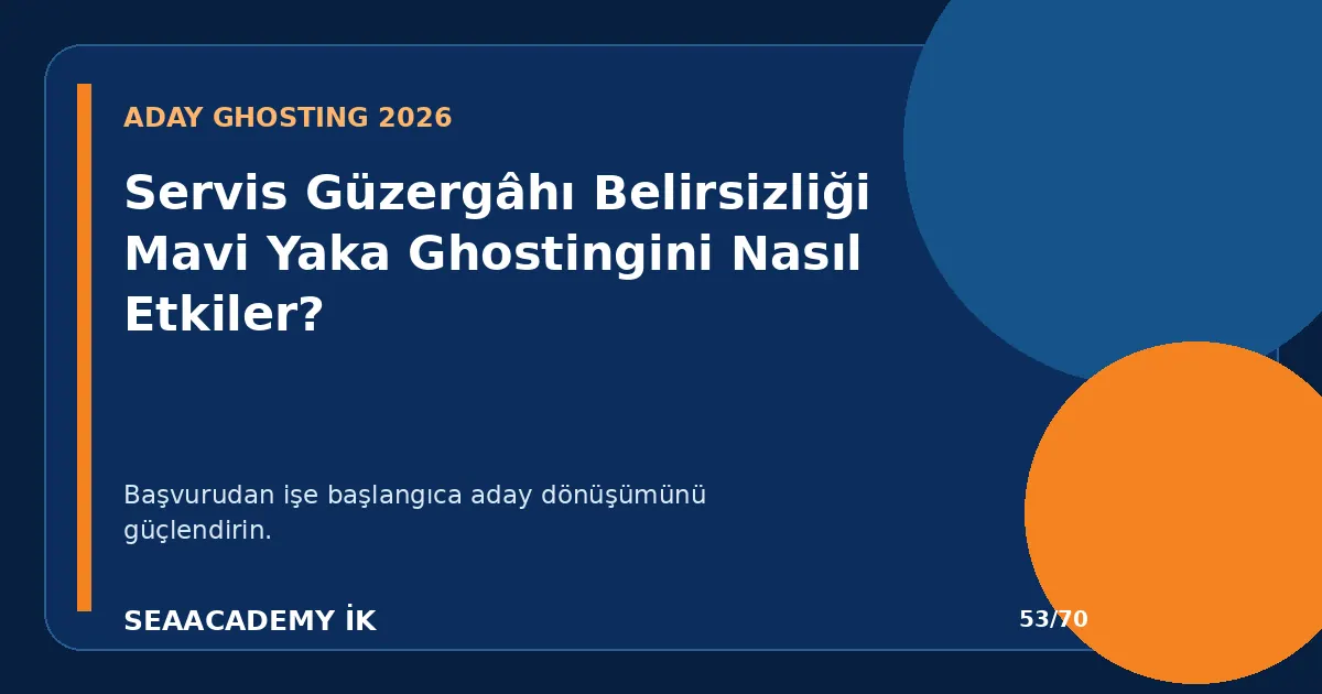 Servis Güzergâhı Belirsizliği Mavi Yaka Ghostingini Nasıl Etkiler?