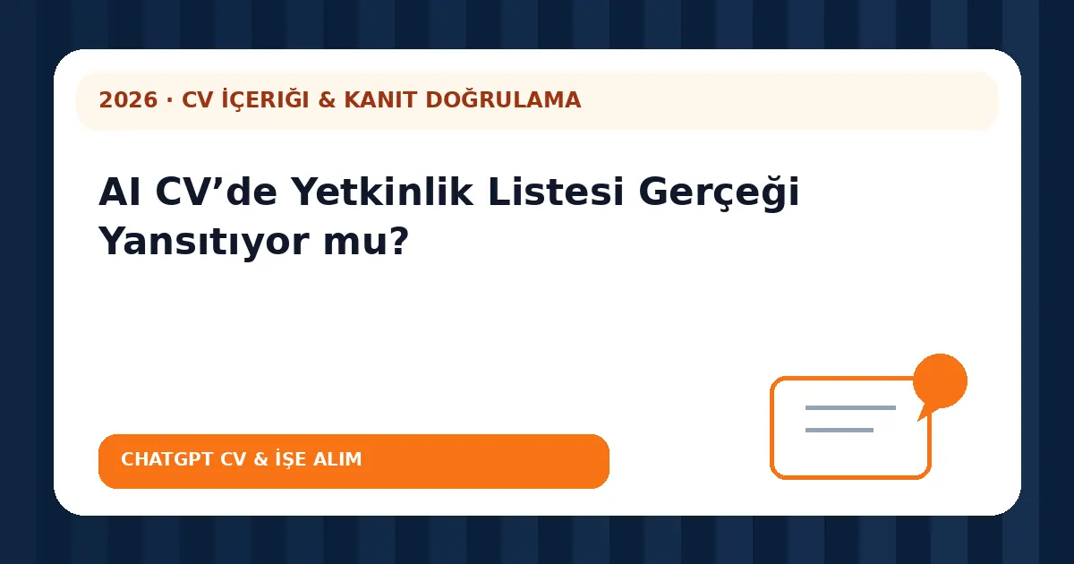 AI CV’de Yetkinlik Listesi Gerçeği Yansıtıyor mu?