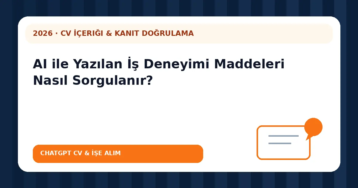 AI ile Yazılan İş Deneyimi Maddeleri Nasıl Sorgulanır?