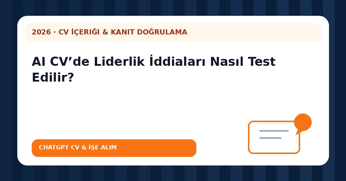 AI CV’de Liderlik İddiaları Nasıl Test Edilir?