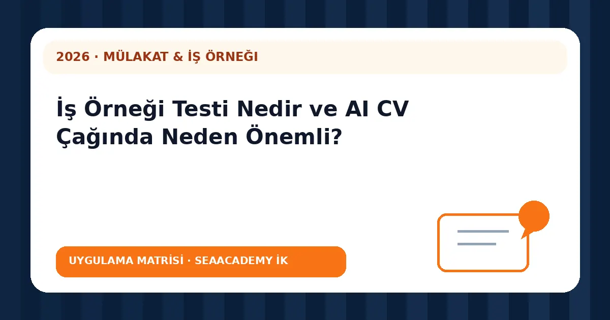 İş Örneği Testi Nedir ve AI CV Çağında Neden Önemli? değerlendirme matrisi