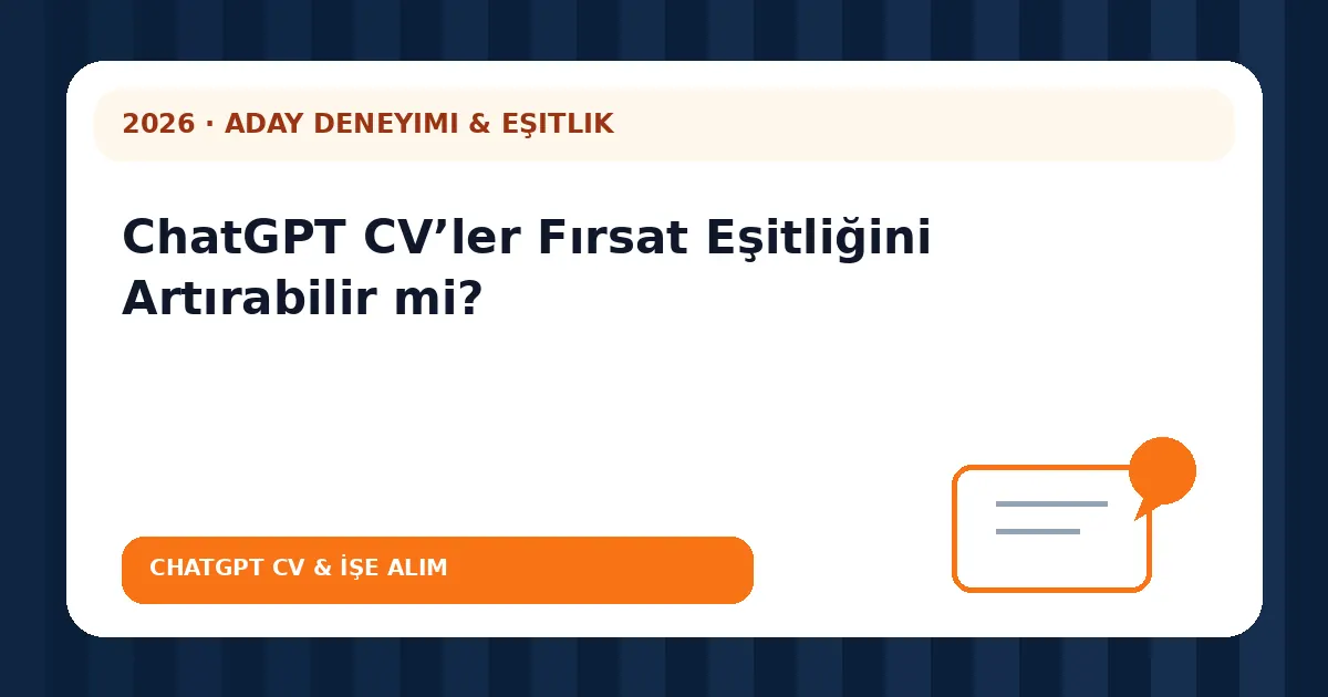 ChatGPT CV’ler Fırsat Eşitliğini Artırabilir mi?