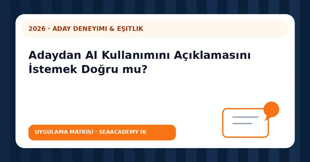 Adaydan AI Kullanımını Açıklamasını İstemek Doğru mu? değerlendirme matrisi
