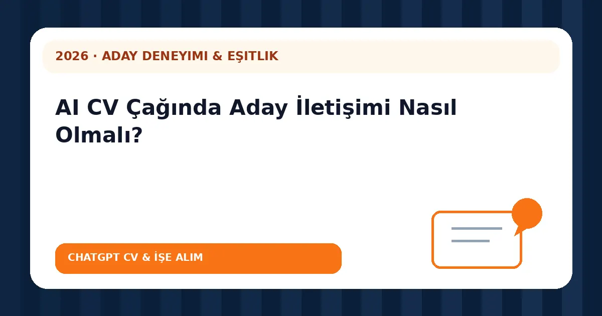 AI CV Çağında Aday İletişimi Nasıl Olmalı?