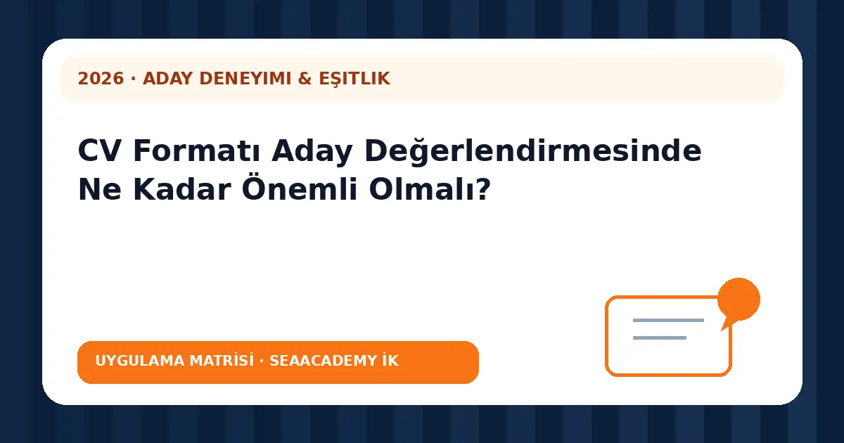 CV Formatı Aday Değerlendirmesinde Ne Kadar Önemli Olmalı? değerlendirme matrisi