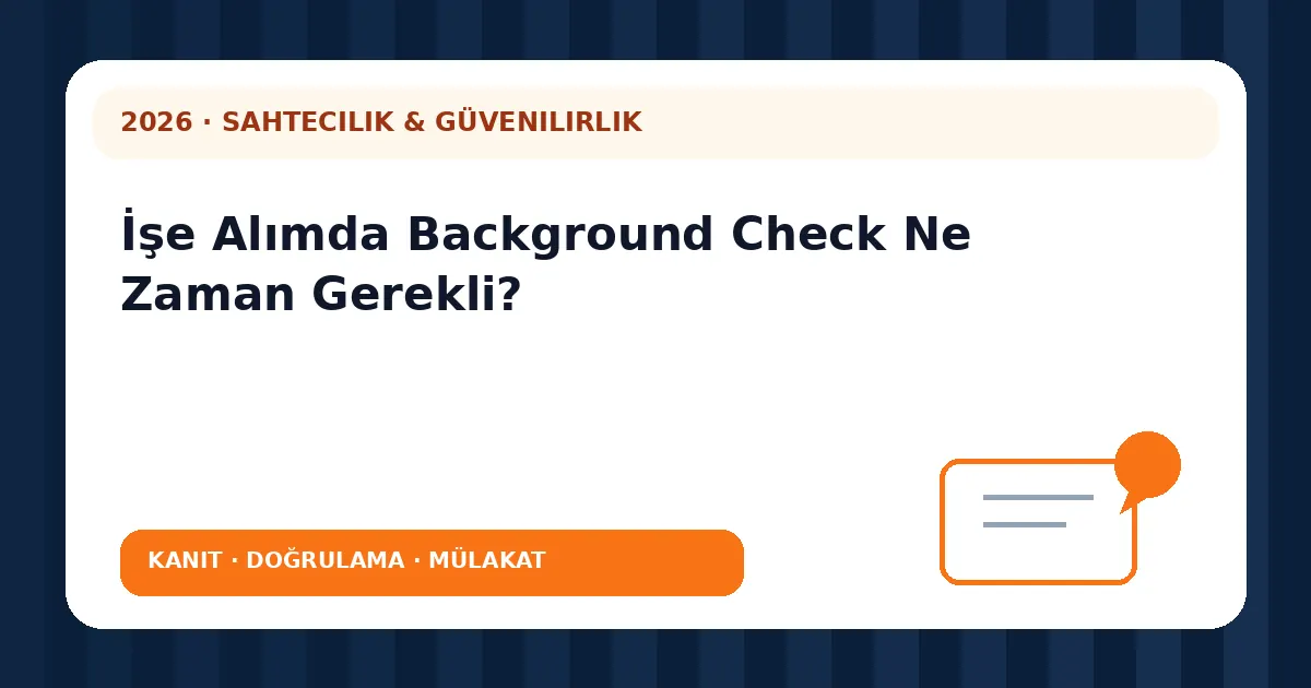 İşe Alımda Background Check Ne Zaman Gerekli? analiz görseli