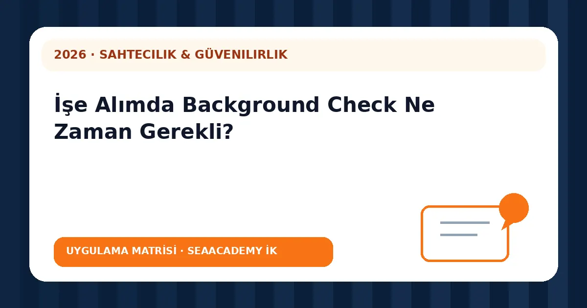 İşe Alımda Background Check Ne Zaman Gerekli? değerlendirme matrisi