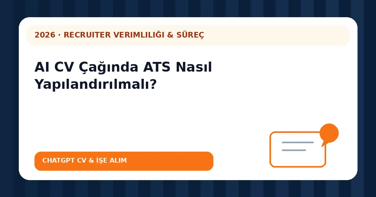 AI CV Çağında ATS Nasıl Yapılandırılmalı?