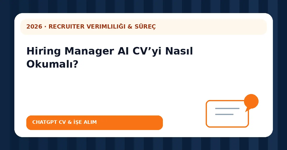 Hiring Manager AI CV’yi Nasıl Okumalı?