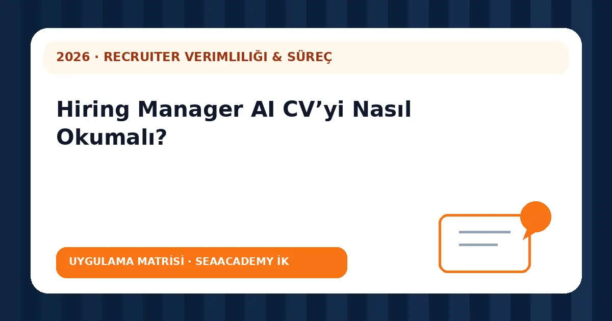 Hiring Manager AI CV’yi Nasıl Okumalı? değerlendirme matrisi