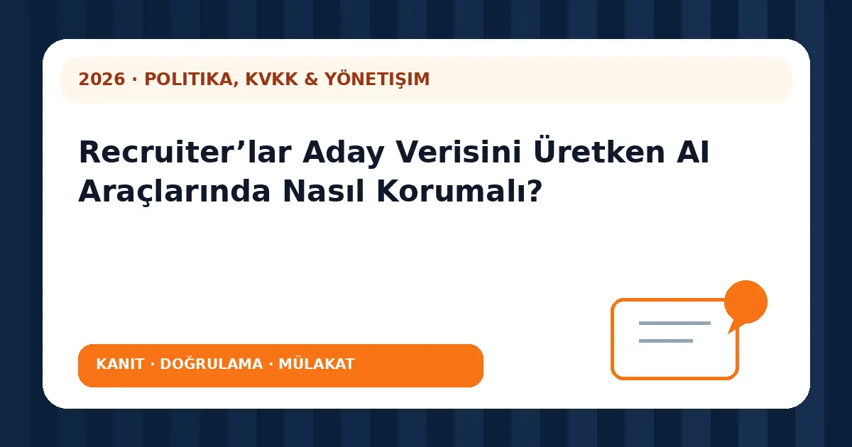 Recruiter’lar Aday Verisini Üretken AI Araçlarında Nasıl Korumalı? analiz görseli