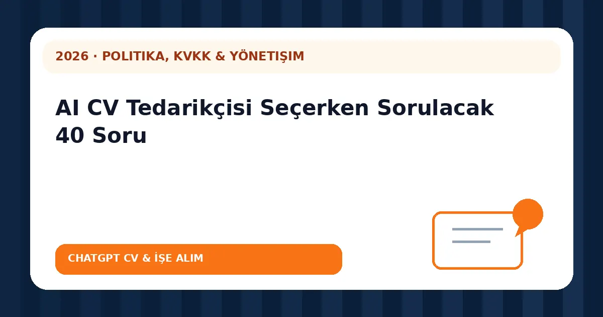 AI CV Tedarikçisi Seçerken Sorulacak 40 Soru