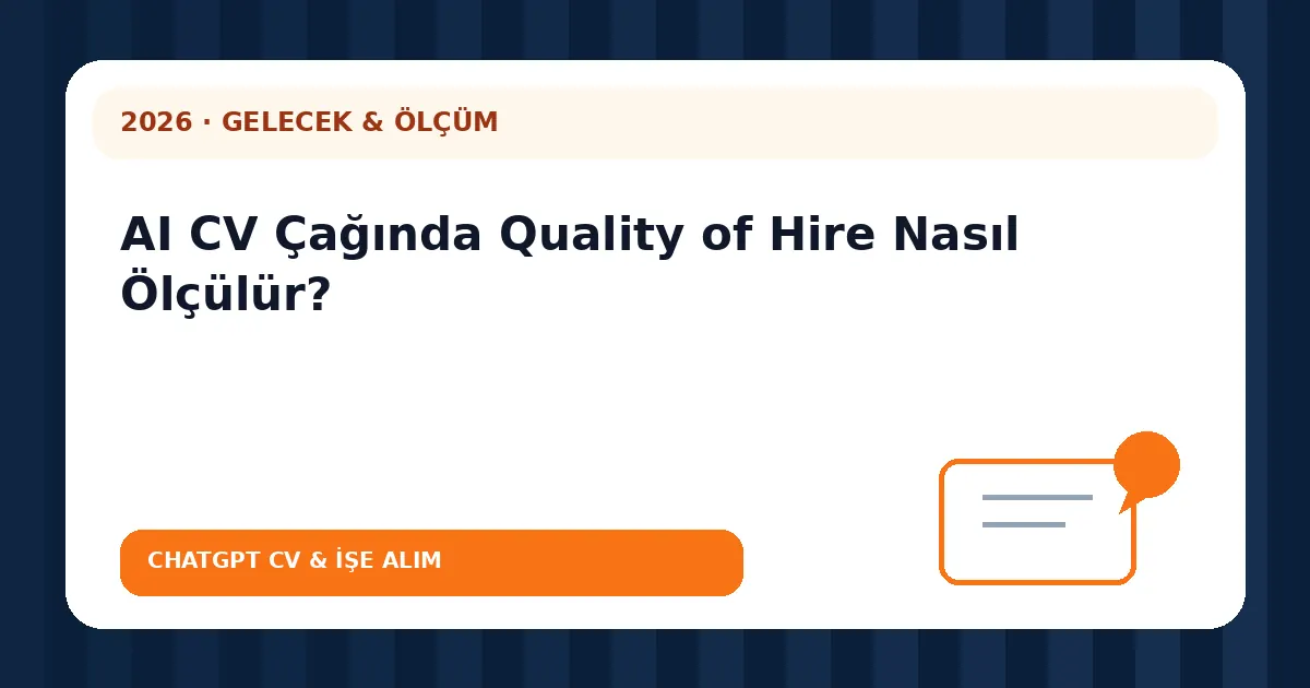 AI CV Çağında Quality of Hire Nasıl Ölçülür?
