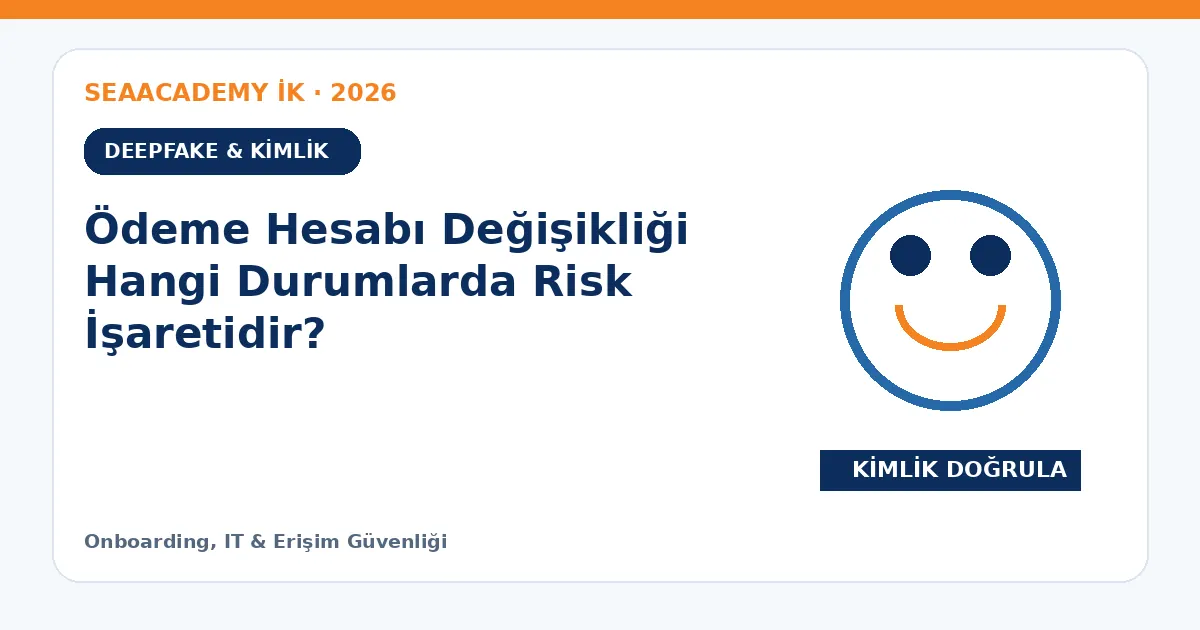 Ödeme Hesabı Değişikliği Hangi Durumlarda Risk İşaretidir?