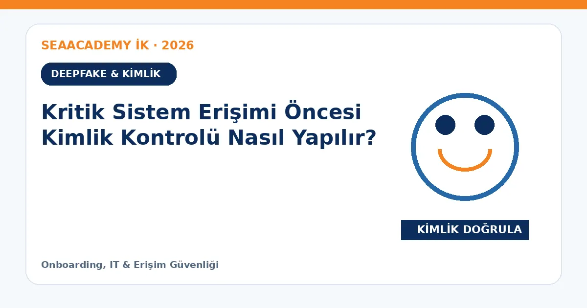 Kritik Sistem Erişimi Öncesi Kimlik Kontrolü Nasıl Yapılır?
