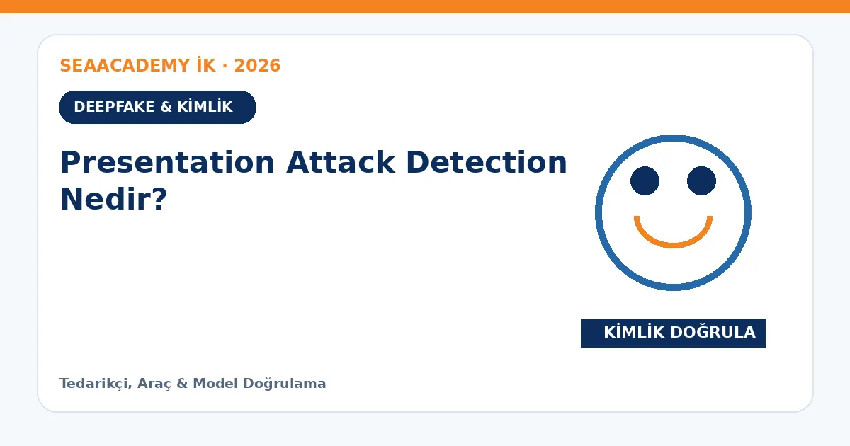 Presentation Attack Detection Nedir?