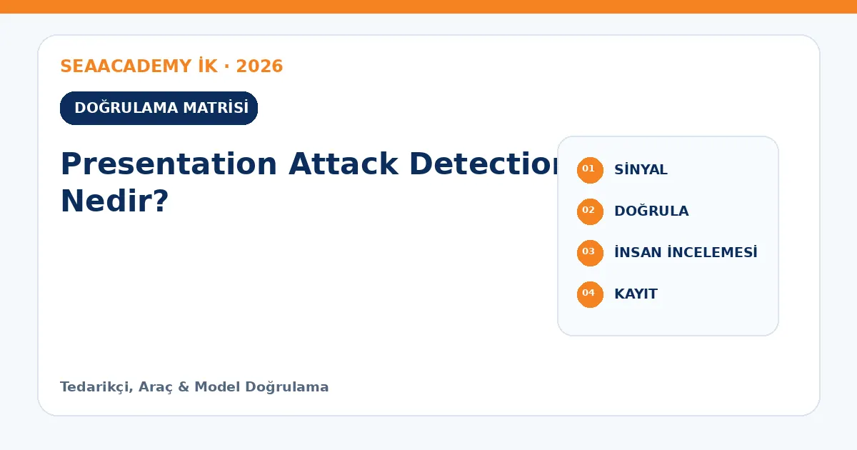 Presentation Attack Detection Nedir? kontrol matrisi