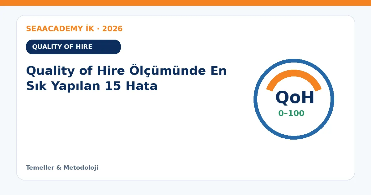 Quality of Hire Ölçümünde En Sık Yapılan 15 Hata