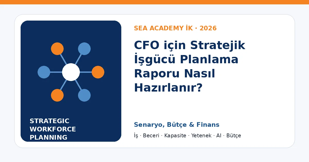 CFO için Stratejik İşgücü Planlama Raporu Nasıl Hazırlanır?