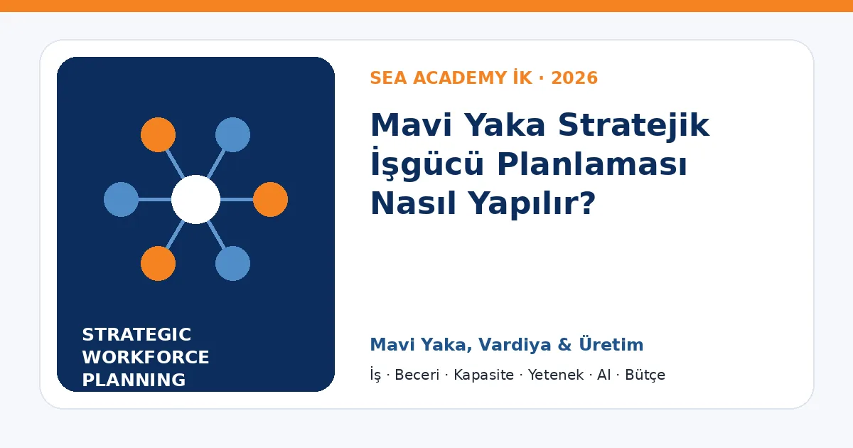 Mavi Yaka Stratejik İşgücü Planlaması Nasıl Yapılır?