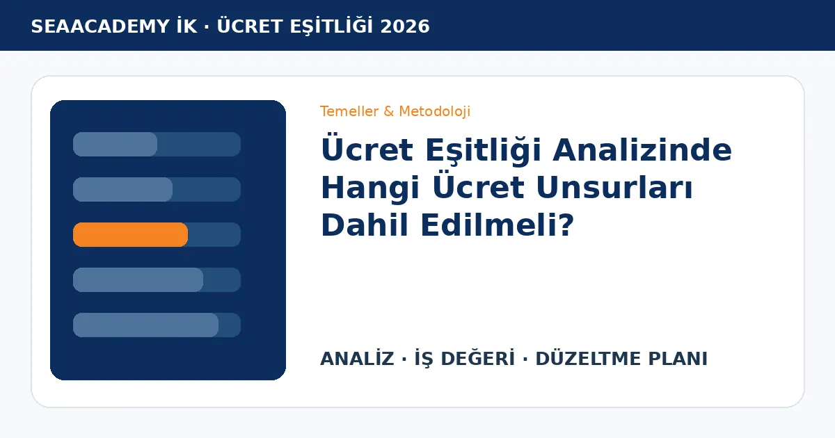 Ücret Eşitliği Analizinde Hangi Ücret Unsurları Dahil Edilmeli?