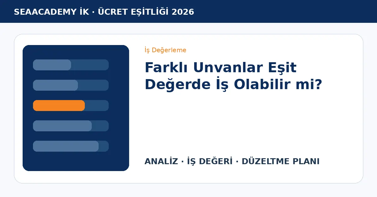 Farklı Unvanlar Eşit Değerde İş Olabilir mi?