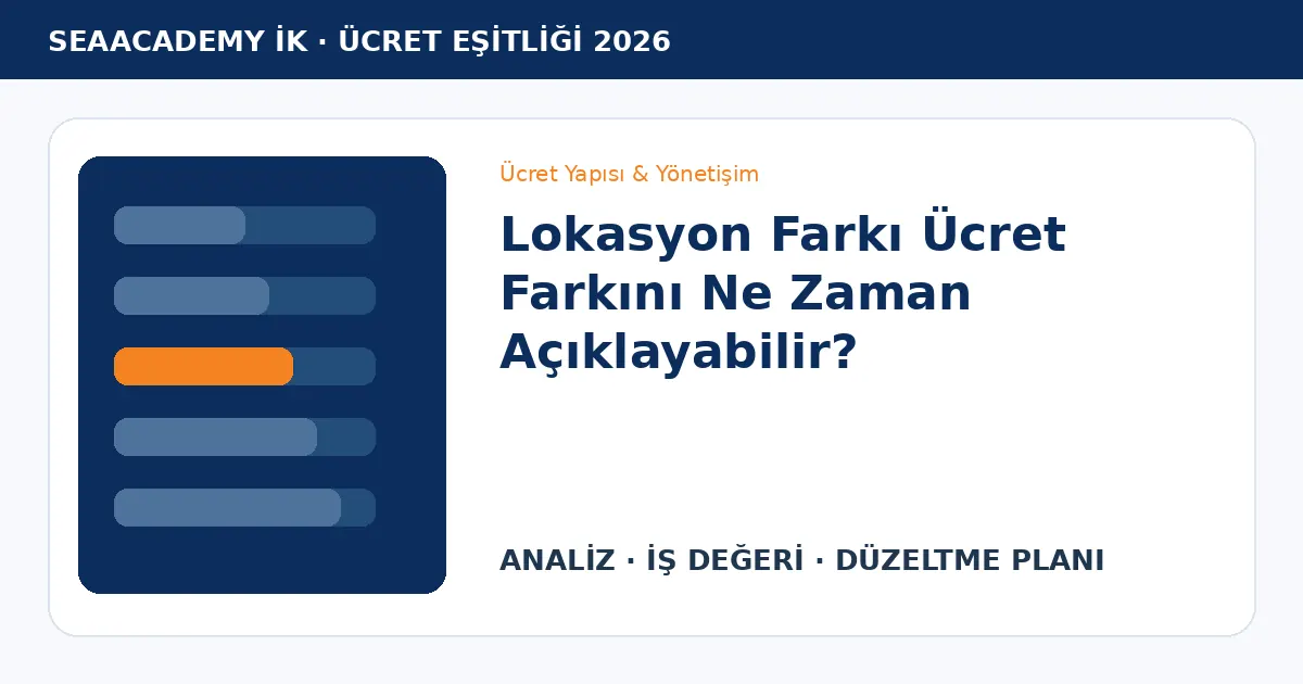 Lokasyon Farkı Ücret Farkını Ne Zaman Açıklayabilir?