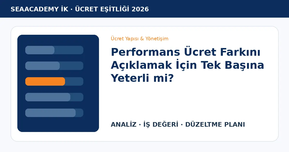 Performans Ücret Farkını Açıklamak İçin Tek Başına Yeterli mi?