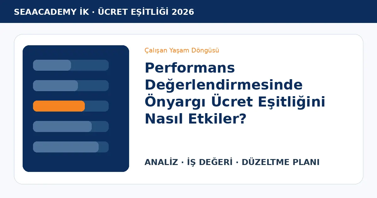Performans Değerlendirmesinde Önyargı Ücret Eşitliğini Nasıl Etkiler?