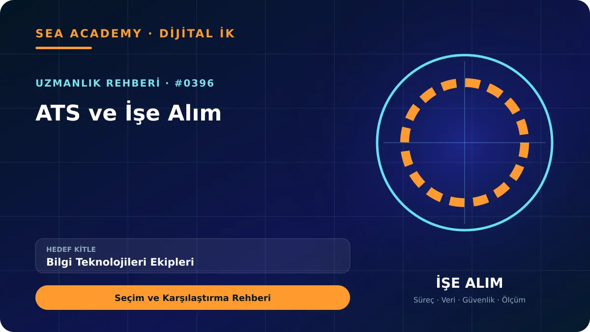 Bilgi Teknolojileri Ekipleri İçin ATS ve İşe Alım: Seçim ve Karşılaştırma Rehberi kapak görseli
