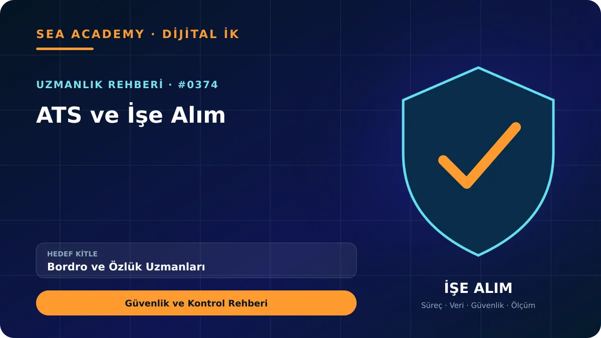 Bordro ve Özlük Uzmanları İçin ATS ve İşe Alım: Güvenlik ve Kontrol Rehberi kapak görseli