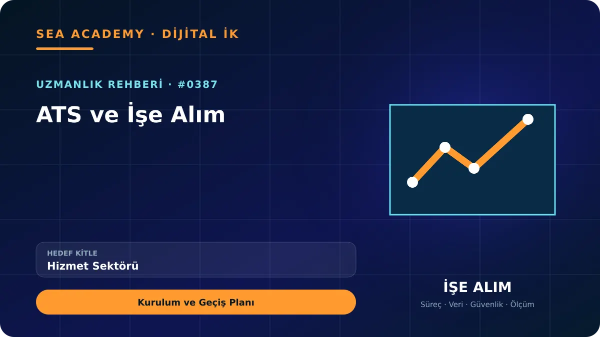 Hizmet Sektörü İçin ATS ve İşe Alım: Kurulum ve Geçiş Planı kapak görseli