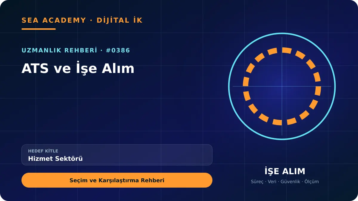 Hizmet Sektörü İçin ATS ve İşe Alım: Seçim ve Karşılaştırma Rehberi kapak görseli