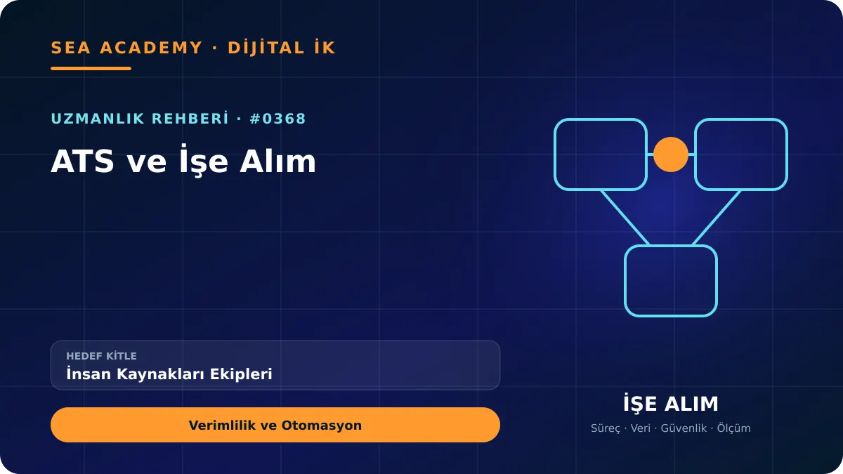 İnsan Kaynakları Ekipleri İçin ATS ve İşe Alım: Verimlilik ve Otomasyon kapak görseli