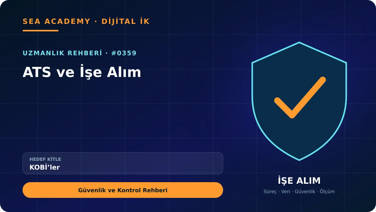 KOBİ’ler İçin ATS ve İşe Alım: Güvenlik ve Kontrol Rehberi kapak görseli