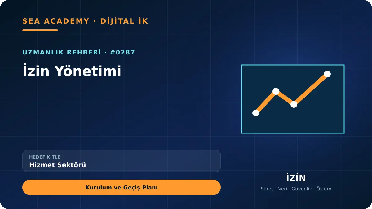 Hizmet Sektörü İçin İzin Yönetimi: Kurulum ve Geçiş Planı kapak görseli