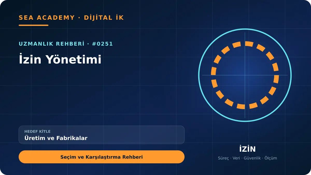 Üretim ve Fabrikalar İçin İzin Yönetimi: Seçim ve Karşılaştırma Rehberi için özgün rehber kapağı