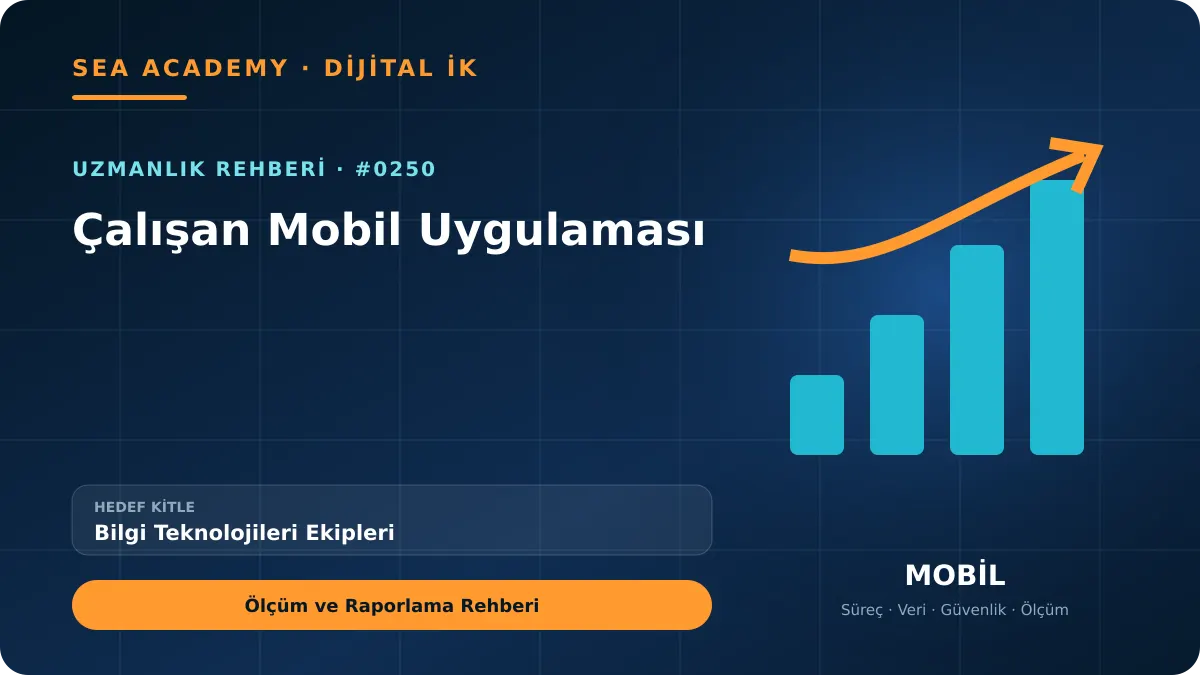 Bilgi Teknolojileri Ekipleri İçin Çalışan Mobil Uygulaması: Ölçüm ve Raporlama Rehberi kapak görseli