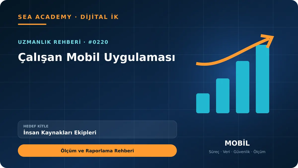 İnsan Kaynakları Ekipleri İçin Çalışan Mobil Uygulaması: Ölçüm ve Raporlama Rehberi kapak görseli