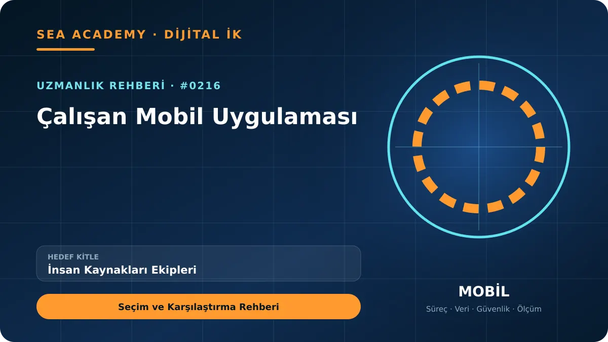 İnsan Kaynakları Ekipleri İçin Çalışan Mobil Uygulaması: Seçim ve Karşılaştırma Rehberi kapak görseli