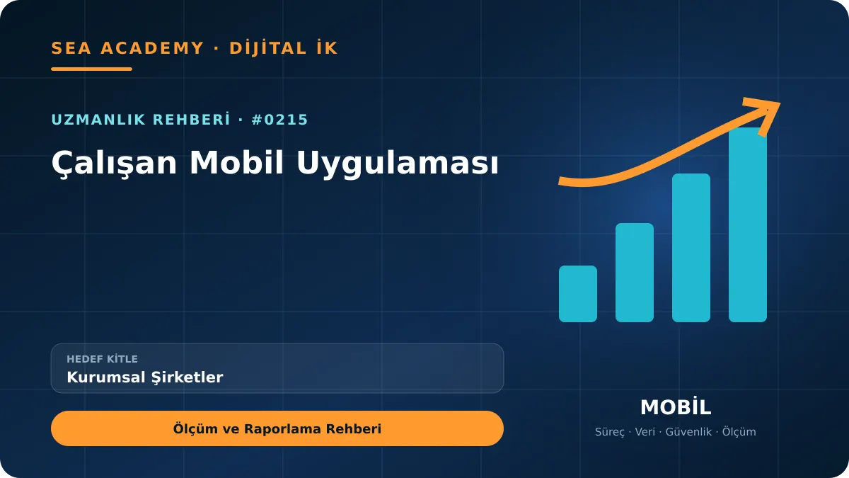 Kurumsal Şirketler İçin Çalışan Mobil Uygulaması: Ölçüm ve Raporlama Rehberi kapak görseli