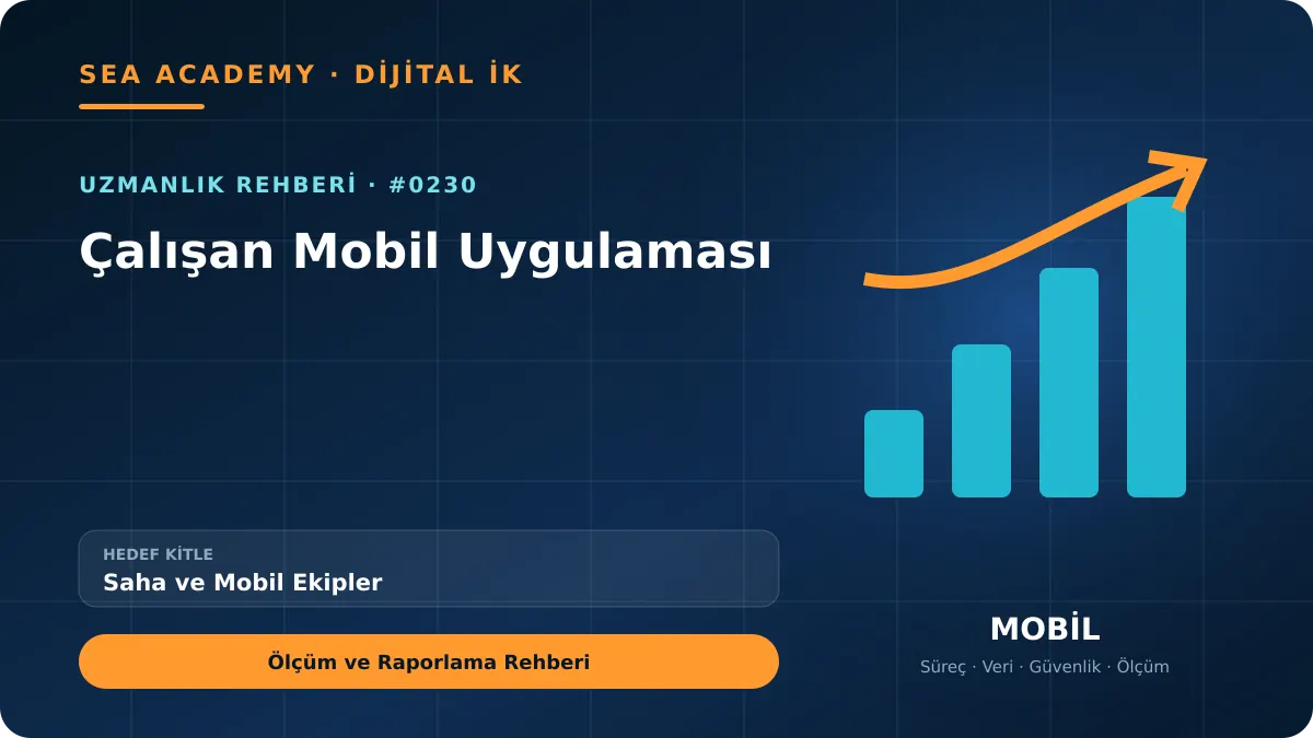 Saha ve Mobil Ekipler İçin Çalışan Mobil Uygulaması: Ölçüm ve Raporlama Rehberi kapak görseli