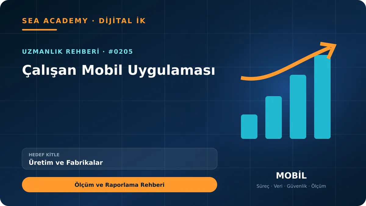 Üretim ve Fabrikalar İçin Çalışan Mobil Uygulaması: Ölçüm ve Raporlama Rehberi kapak görseli