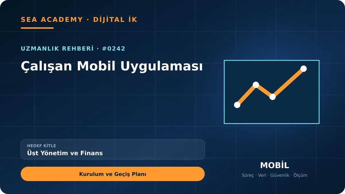 Üst Yönetim ve Finans İçin Çalışan Mobil Uygulaması: Kurulum ve Geçiş Planı kapak görseli