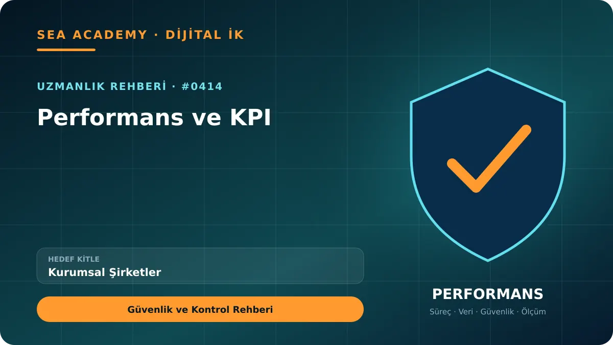 Kurumsal Şirketler İçin Performans ve KPI: Güvenlik ve Kontrol Rehberi kapak görseli