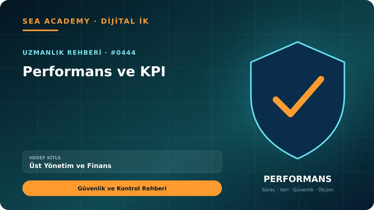 Üst Yönetim ve Finans İçin Performans ve KPI: Güvenlik ve Kontrol Rehberi kapak görseli