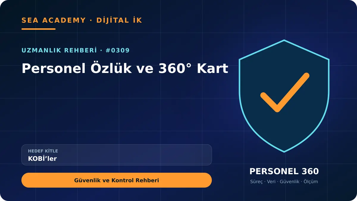 KOBİ’ler İçin Personel Özlük ve 360° Kart: Güvenlik ve Kontrol Rehberi kapak görseli