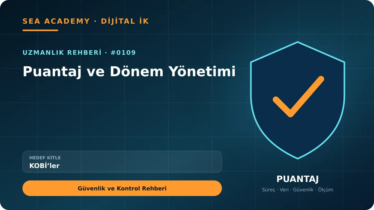 KOBİ’ler İçin Puantaj ve Dönem Yönetimi: Güvenlik ve Kontrol Rehberi kapak görseli