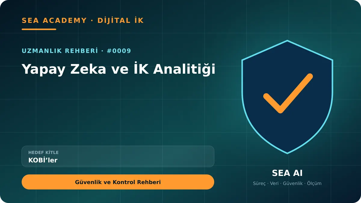 KOBİ’ler İçin Yapay Zeka ve İK Analitiği: Güvenlik ve Kontrol Rehberi kapak görseli